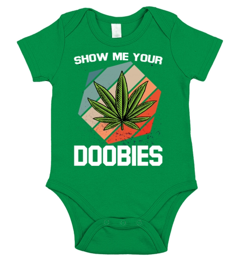 Show Me Your Doobies For Chiller Of Weed And Short Sleeve Baby One-Piece