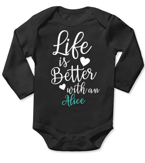 Life Is Better With An Alice Long Sleeve Baby One-Piece