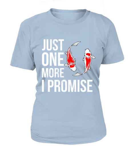 Just One More Koi Fish I Promise Funny Koi Owners Women's T-Shirt