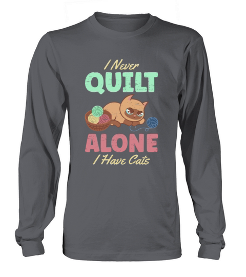 Sewer I Never Quilt Alone I Have Cats Men's Long Sleeve