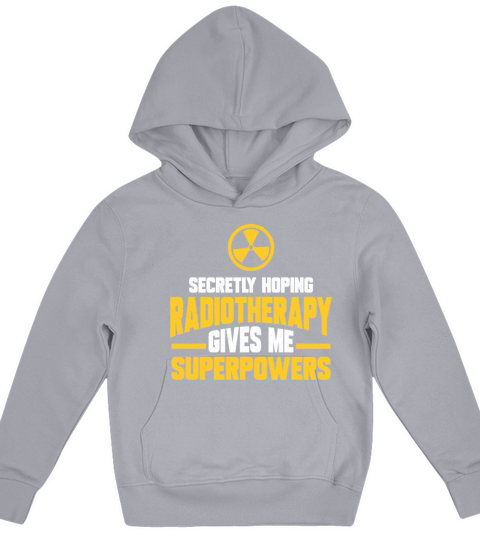 Secretly Hoping Radiotherapy Give Me Superpower Kids Hoodie