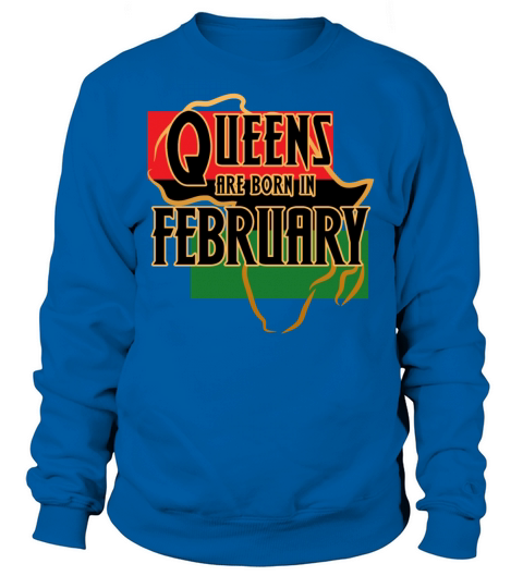 Birthday Queens Are Born In February Women's Sweatshirt