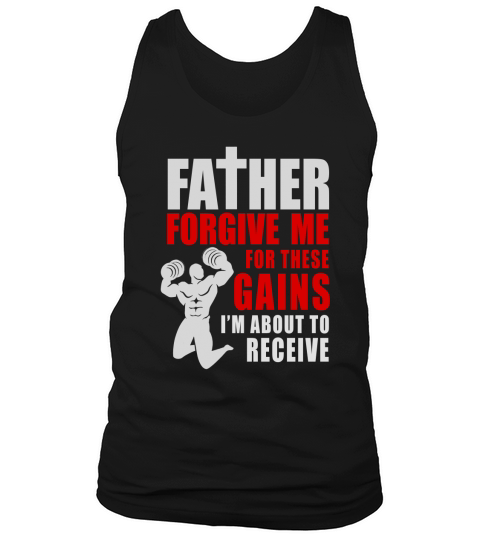 Father Forgive Me For These Gains Weight Lifting T-Shirt Black Youth B076QDQG46 1 Tank Top Unisex