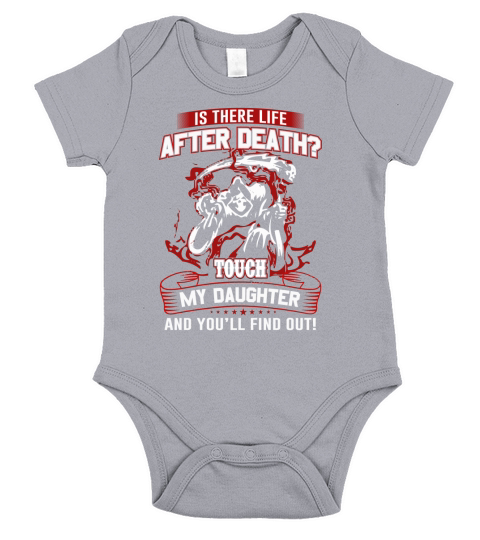 Is There Life After Death ? Touch My Daughter Short Sleeve Baby One-Piece