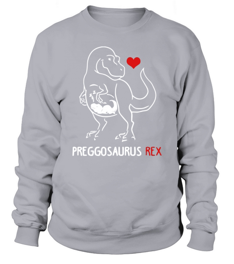 Preggosaurus Rex Mom Sweatshirt Unisex