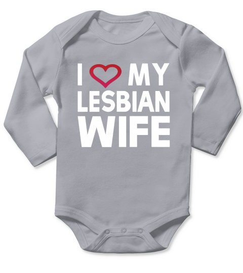 I love my lesbian wife  Tshirt Long Sleeve Baby One-Piece