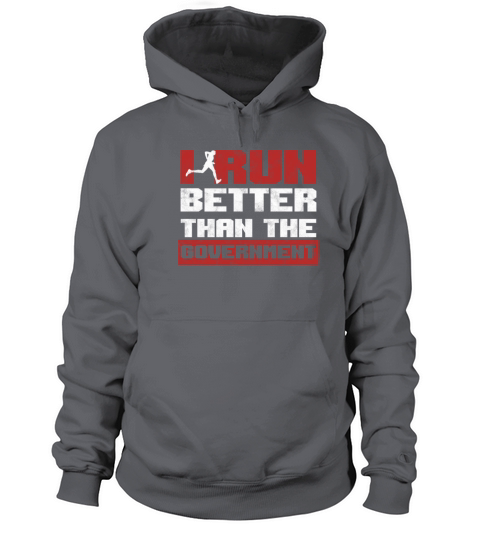 I Run Better Than The Government Funny Running Men's Hoodie