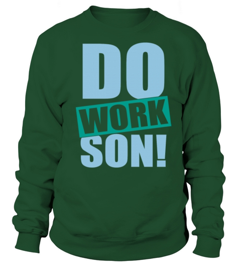 Do Work Son Women's Sweatshirt