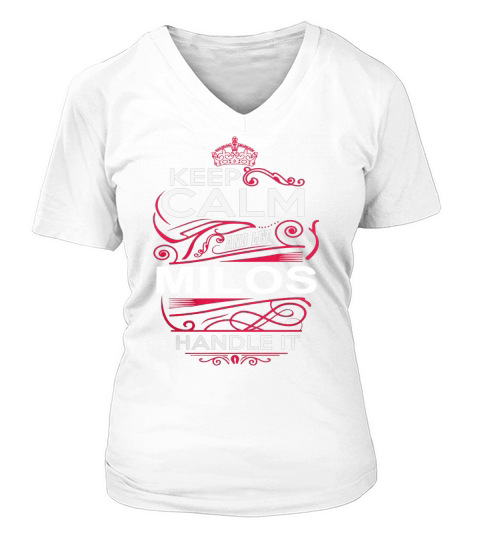 Keep Calm And Let MILOS Handle It - MILOS Tee Shirt, MILOS shirt, MILOS Hoodie, MILOS Family, MILOS Tee, MILOS Name, MILOS kid, MILOS Sweatshirt, MILOS lifestyle, MILOS names V-neck T-Shirt Woman