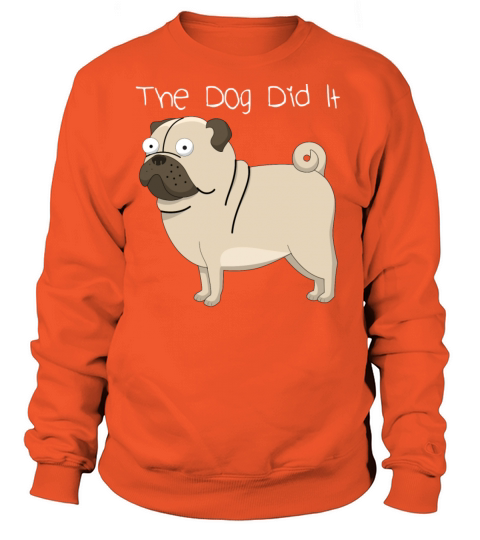 Funny Dog Fart Shirt - The Dog Did It Women's Sweatshirt