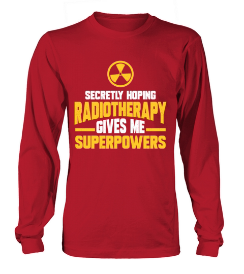 Secretly Hoping Radiotherapy Give Me Superpower Men's Long Sleeve
