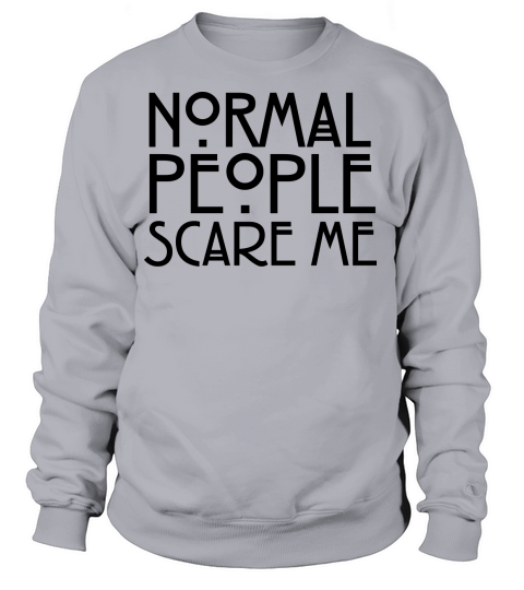 Normal People Scare Me Women's Sweatshirt