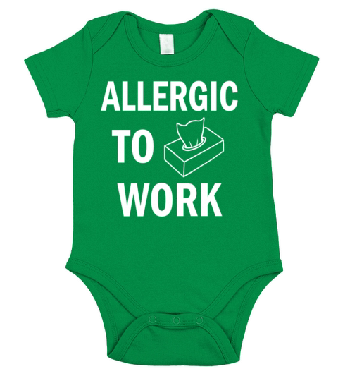 Allergic to Work funny saying shirt Short Sleeve Baby One-Piece