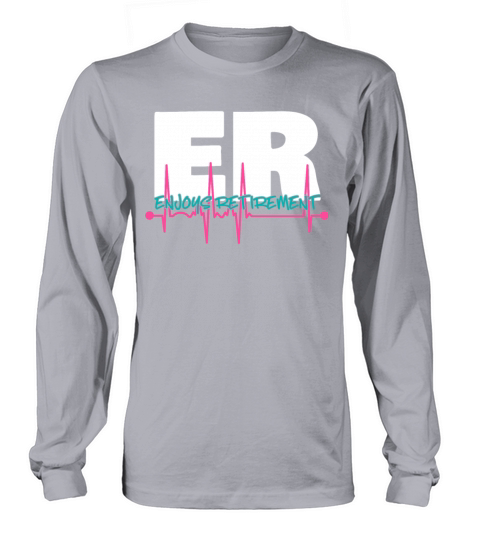 Retired Emergency Room Nurse Doctor Gift Women's Long Sleeve
