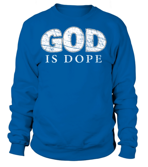 God Is Dope - Distressed Design for Christians Women's Sweatshirt