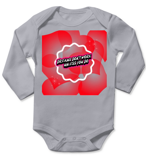 Dreams Dont Work Unless You Do Motivational Shirt Long Sleeve Baby One-Piece