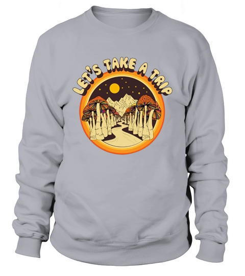lets take a trip Sweatshirt Unisex