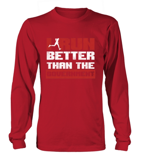 I Run Better Than The Government Funny Running Women's Long Sleeve