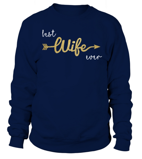Best Wife Ever Women's Sweatshirt