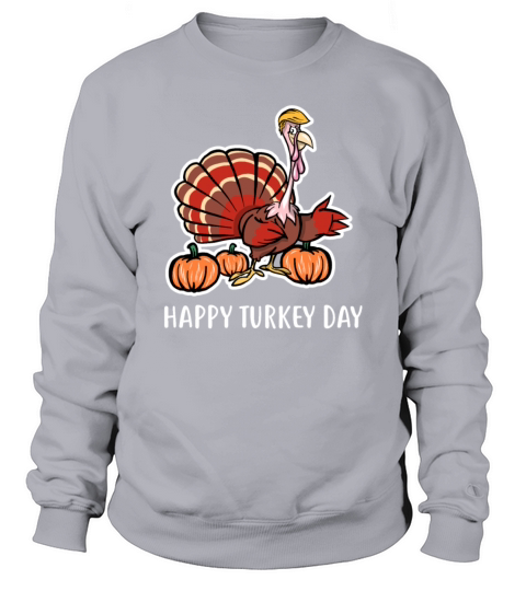 Thanksgiving Trump Happy Turkey Day Funny Gift Fal Men's Sweatshirt