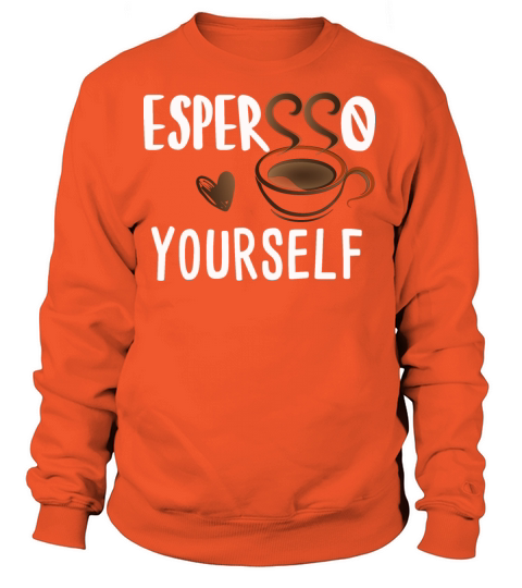 espresso yourself Women's Sweatshirt