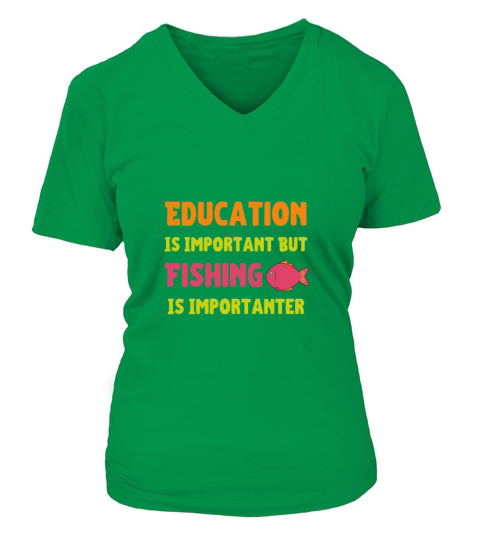 Education Is Important But Fishing Is Importanter Women's V-Neck T-shirt