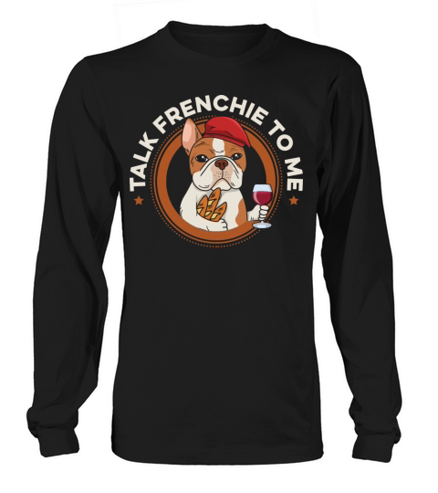 Talk frenchie to me Design for a Frenchie Owner Women's Long Sleeve