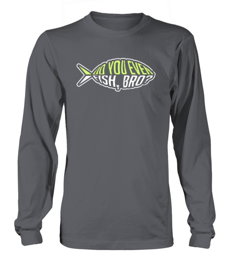 Fisherman Fishing Hobby Fish Bro Funny Quote Gift Women's Long Sleeve