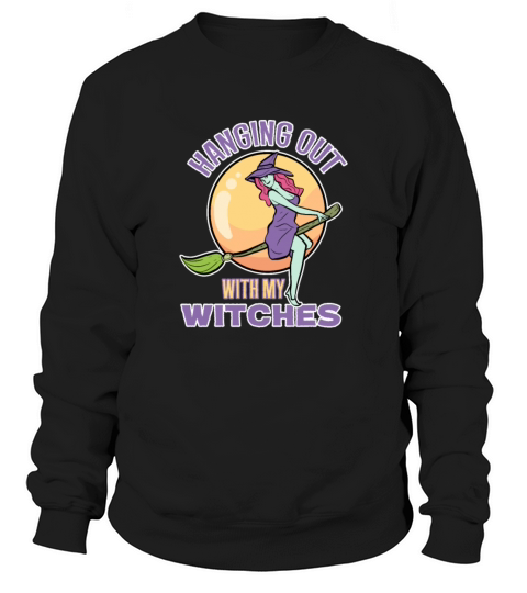 Halloween Witch Hanging Out With My Witches Gift Men's Sweatshirt