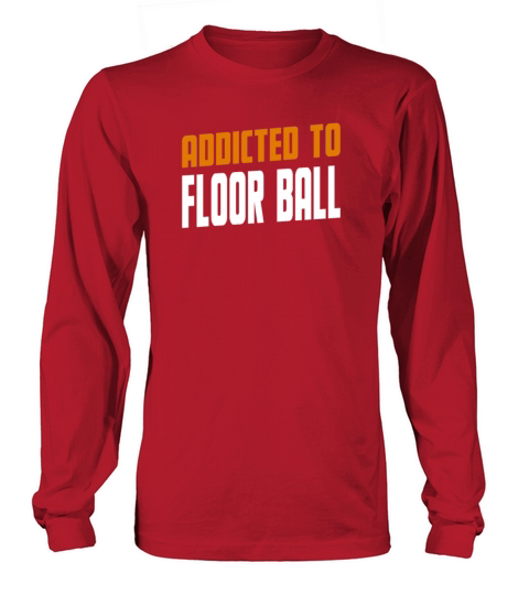 Addicted To Floor Ball Innebandy Gift Women's Long Sleeve