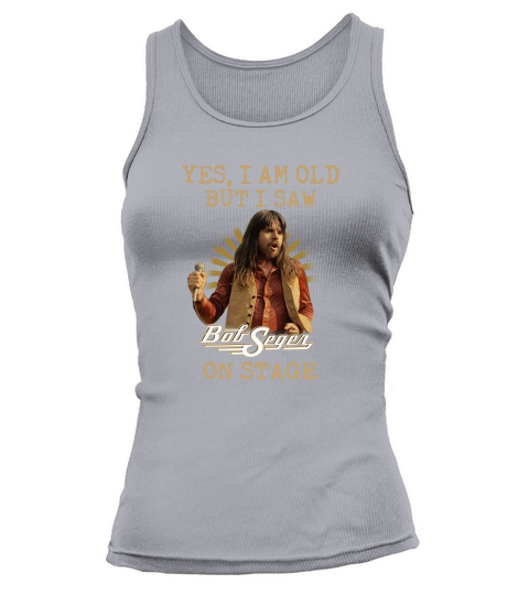 Yes I Am Old But Saw Bob Seger On Stage Tank top Woman