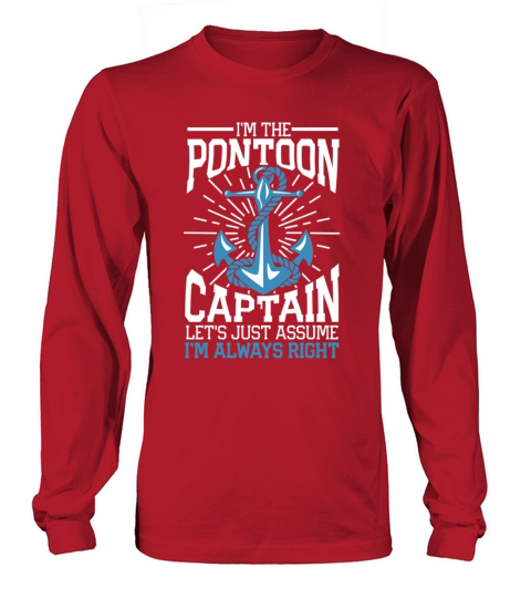 Im The Pontoon Captain - Im Always Right Women's Long Sleeve