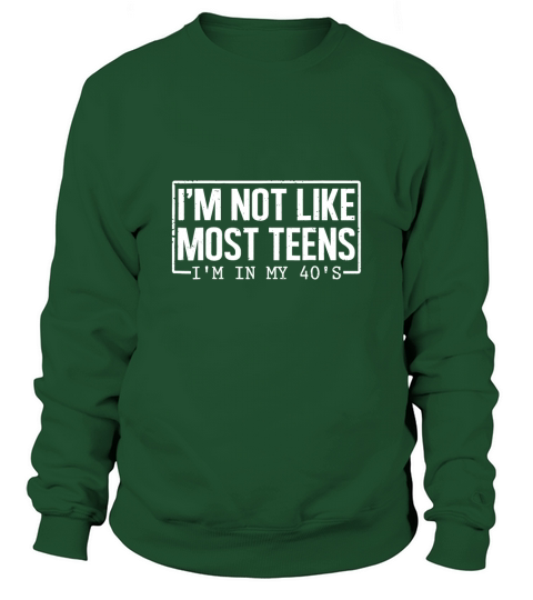 Im Not Like Most Teens Sweatshirt Unisex