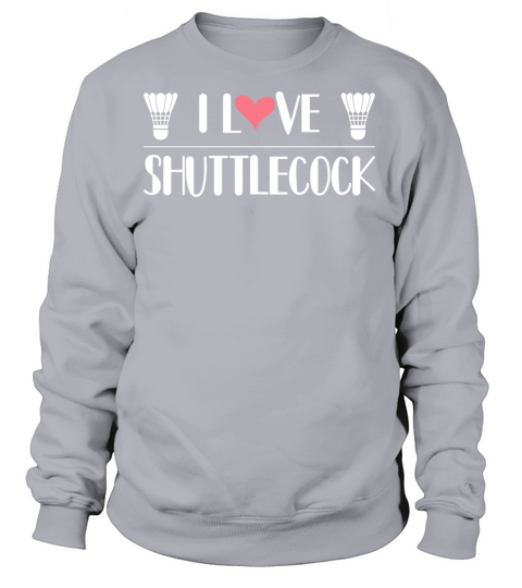 I Love Shuttlecock Women's Sweatshirt