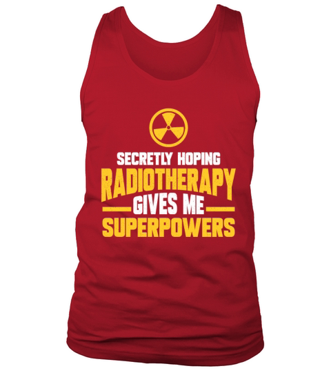 Secretly Hoping Radiotherapy Give Me Superpower Men's Tank Top