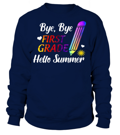 Bye Bye First Grade Hello Summer funny student Women's Sweatshirt