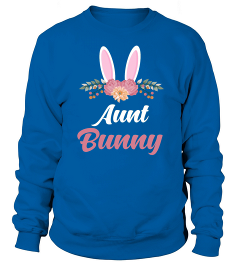 Easter Bunny Easter Bunny Aunt Sweatshirt Unisex