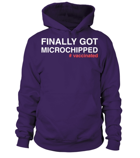 Finally Got Microchipped Vaccinated 2021 Women's Hoodie