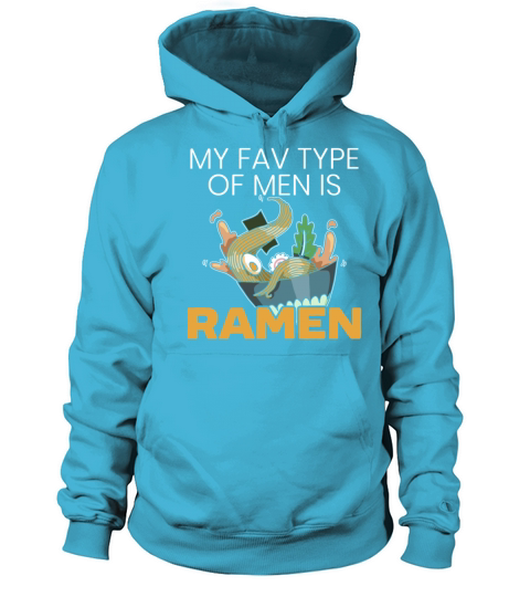 My Fav Type Of Men Is Ramen Foodie Japanese Noodle Men's Hoodie