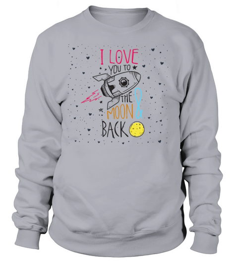 I love you to the moon and back Women's Sweatshirt