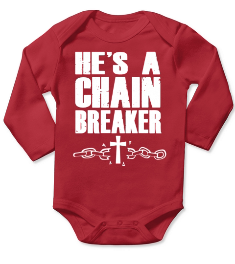 Hes a Chain Breaker Christian Religious T-shirt Long Sleeve Baby One-Piece