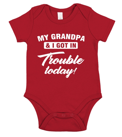 My Grandpa and I got in trouble today - Baby Onesie Short Sleeve Baby One-Piece