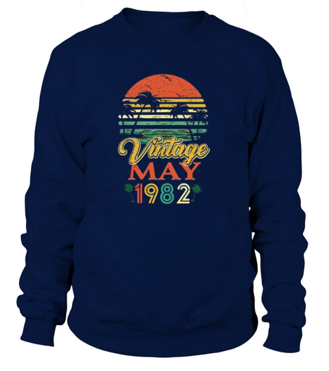 Vintage May 1982 T Shirt 37th Birthday T Shirt Women's Sweatshirt