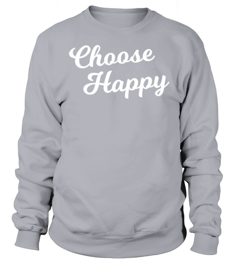 Choose HAppy Statement Women's Sweatshirt