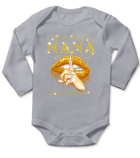 Im A Good Nana I Just Cuss A Lot Lips Long Sleeve Baby One-Piece