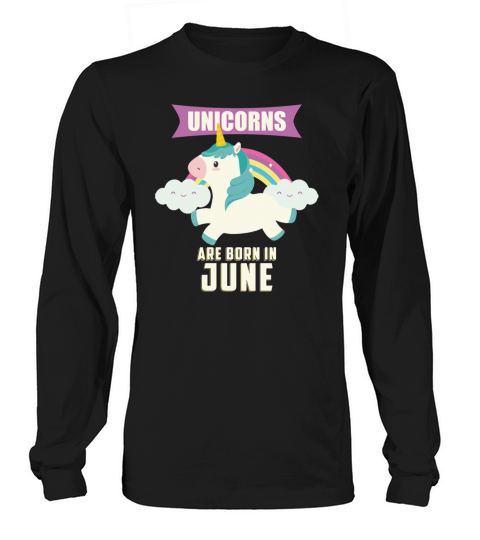 Unicorns Born In June Birthday Gift Men's Long Sleeve