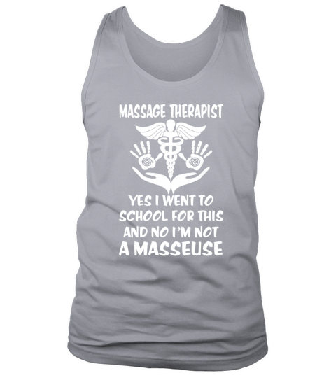 Massage Therapist Yes I Went To School For This An T-Shirt Tank Top Unisex