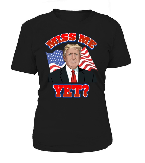 Miss Me Yet American Flag Women's T-Shirt