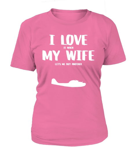 I love it when my wife - funny flying boat t-shirt T-Shirt Woman