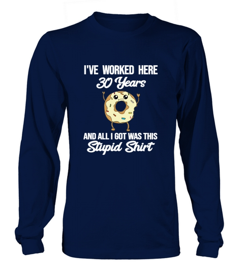 Funny 30th Work Anniversary 30 Year Appreciation Long sleeved Unisex